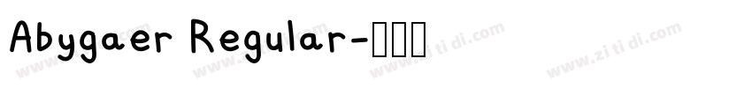 Abygaer Regular字体转换 Abygaer Regular字体转换